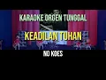 Download Lagu KEADILAN TUHAN - NO KOES / KARAOKE ORGEN TUNGGAL