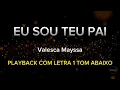 Eu Sou teu Pai - Valesca Mayssa - PLAYBACK COM LETRA 1 TOM ABAIXO