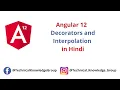 Angular 12 - Decorators and Interpolation in Angular 12