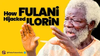 the unbelievable story of ilorins fulani takeover peter fatomilola