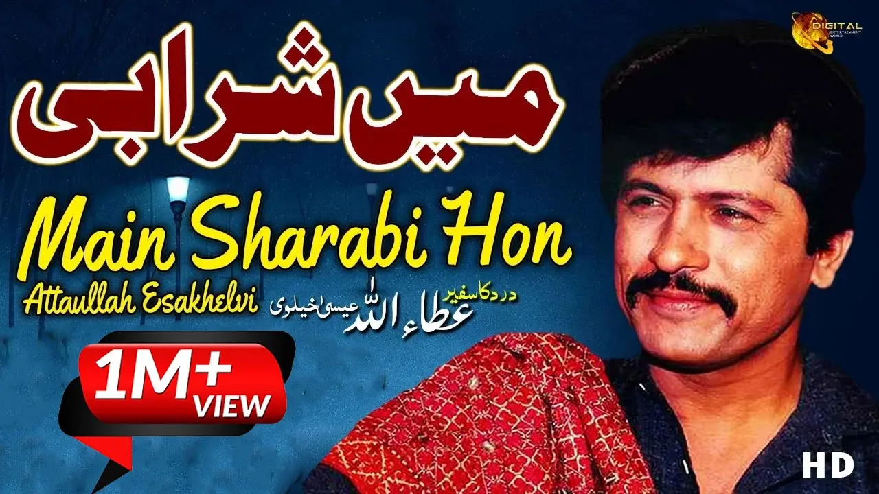 Attaullah Khan Esakhelvi | Main Sharabi Hon Mujhe Pyaar Hai | Full HD Video