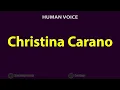 How To Pronounce Christina Carano