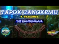 Download Lagu DJ BANTENGAN TAPUK CANGKEMU X PARADIZE -TAWANGSARI MANGGOLO PUTRO  @arpedamproject