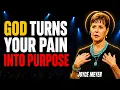 Joyce Meyer God Turns Your Pain Into Purpose