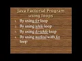 Program to Find the Factorial of a number by using for loop while do-while loop - by Ramesh Kodumuru