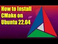 How to Install CMake on Ubuntu 22 04