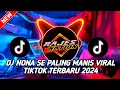 DJ NONA SE PALING MANIS||VIRAL TIKTOK TERBARU 2024🎧