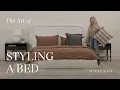 The Art of Bed Styling How To Style Your Bed Like An Interior Designer with Shea McGee