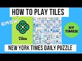 How To Play Tiles New York Times Puzzle Game