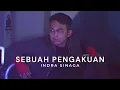 Lagu Indra Sinaga - Sebuah Pengakuan