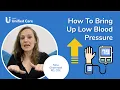 Unified Care - How To Bring Up Low Blood Pressure
