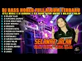 Download Lagu Dj Selamat Jalan Bass Horeg Style Party Full Album Terbaru Viral Karnaval 2025 Kocak 99