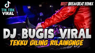 Download DJ BUGIS TEKKU GILING RILAINGNGE !! REMIX TIKTOK 2021 ( BREAKBEAT VIRAL FULL BASS TERBARU ) MP3