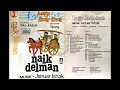 Download Lagu NAIK DELMAN KARYA PAK KASUR FULL ALBUM #part1