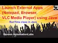Launch External Apps Notepad Browser VLC Media Player using Java