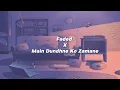 Download Lagu Faded X Main Dundhne Ko Zamane. (Slowed+Reverb)