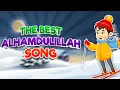 Download Lagu The Best Alhamdulillah Song I Best Islamic Songs For Kids I Best Muslim Songs For Kids
