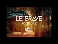 Le Brave - Folklore