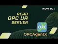Read OPC UA with OPCAgentX