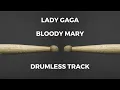 Lady Gaga - Bloody Mary (drumless)