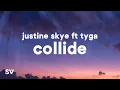 Download Lagu Justine Skye - Collide  (Lyrics) ft. Tyga