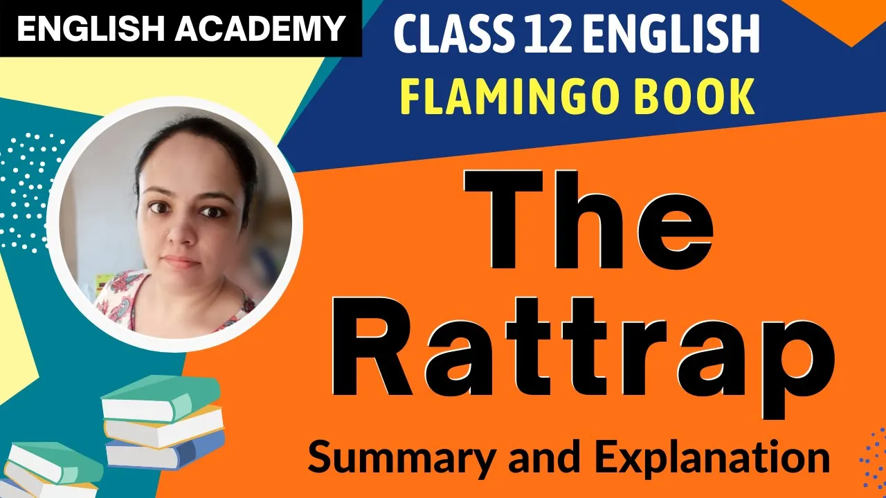 THE RATTRAP Class 12 Summary & explanation, Flamingo Chapter 4 The Rattrap Class 12 English Academy