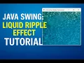 Java Swing Liquid Ripple Effect Tutorial Create Stunning Interactive Water Animation