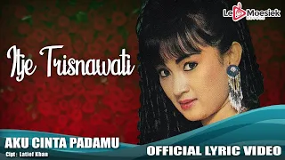itje trisnawati aku cinta padamu official lyric video 