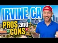 Living in Irvine California Pros and Cons of Living in Irvine California