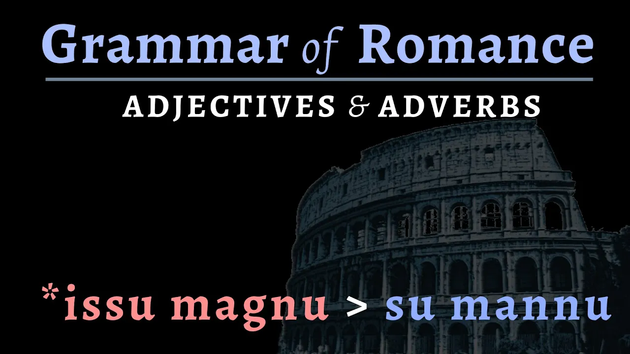 Romance Languages: adjectives, adverbs & determiners