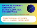 Technical Architect LIVE Interview Mock Interview Design Cloud Microservices Java Tricky