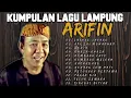 Download Lagu Full Album - Koleksi Arifin M - Lagu Lampung Terpopuler 2022