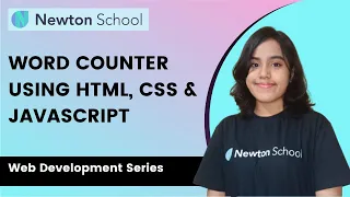 Word Counter in HTML CSS JavaScript Web Development Series Newton School