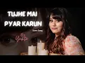 Download Lagu Tujhe mai pyar karun-1920(COVER SONG) by Yukta|| Shiva malik||Kailash kher
