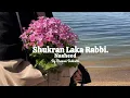 Shukran Laka Rabbi  - شكرا لك ربي - Ahmed Bukhatir (Nasheed)