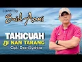 Download Lagu Takicuah di nan tarang - Cipt. Dasri Syahira - cover by. Said Azmi