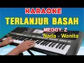 Download Lagu TERLANJUR BASAH - KARAOKE | NADA WANITA || MEGGY. Z