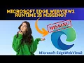 Microsoft Edge WebView2 Runtime is Missing