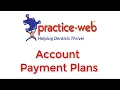 Practice-Web Patient Payment Plans Tutorial