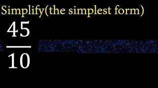 Simplify and reduce to the simplest form