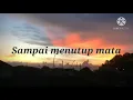 Download Lagu Sampai menutup mata- acha Septriasa