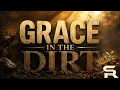 10 30am Worship Service Bishop Samuel R Blakes GRACE IN THE DIRT