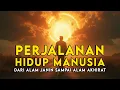 Download Lagu PERJALANAN HIDUP MANUSIA DARI ALAM JANIN HINGGA ALAM AKHIRAT!