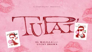 El Malilla, Lucky Brown | Tu Pai (Lyrics Video) | Tu Maliante Bebé Vol. 2