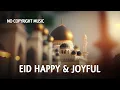 Download Lagu Eid Happy Joyful (Free Music)