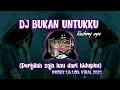 Download Lagu DJ BUKAN UNTUKKU PERGILAH SAJA KAU DARI HIDUPKU  RACHMY AYU  REMIX VIRAL TIKTOK 2021