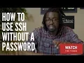 How To Use SSH Without A Password