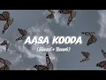 Download Lagu AASA KOODA [SLOWED REVERB] LOFI SONG 🎀 #1millionviews #lofi @Musicmix12268