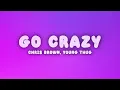 Chris Brown, Young Thug - Go Crazy (Lyrics)