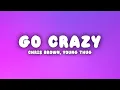 Download Lagu Chris Brown, Young Thug - Go Crazy (Lyrics)